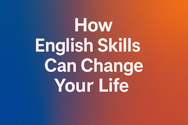 How English Skills Can Change Your Life