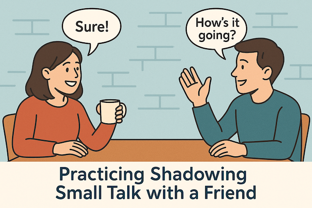 友人とのスモールトーク英語をシャドーイングで練習