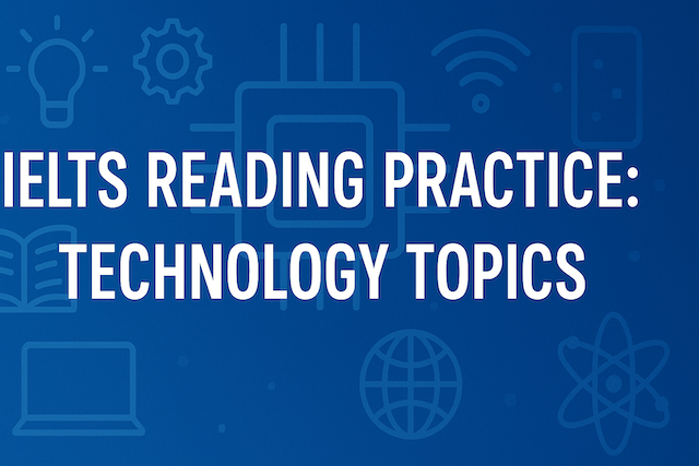 IELTSリーディング対策: テクノロジー分野のReading頻出テーマ
